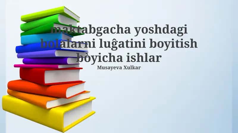 Maktabgacha Yoshdagi Bolalarni Lug'atini Boyitish Usullari 1