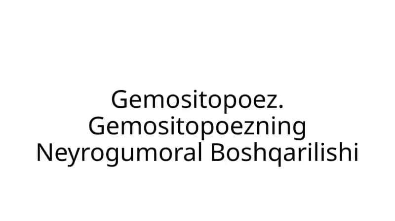 Gemositopoez. Gemositopoezning Neyrogumoral Boshqarilishi 1
