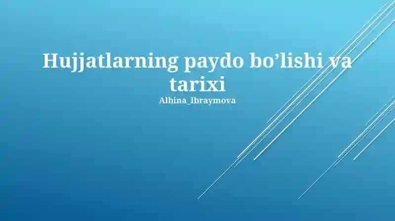 Hujjatlarning paydo bo’lishi va tarixi