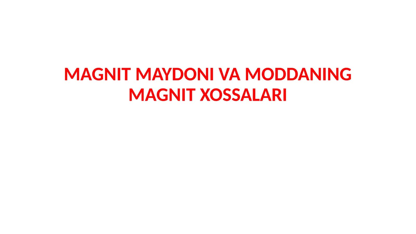 MAGNIT MAYDONI VA MODDANING MAGNIT XOSSALARI 1