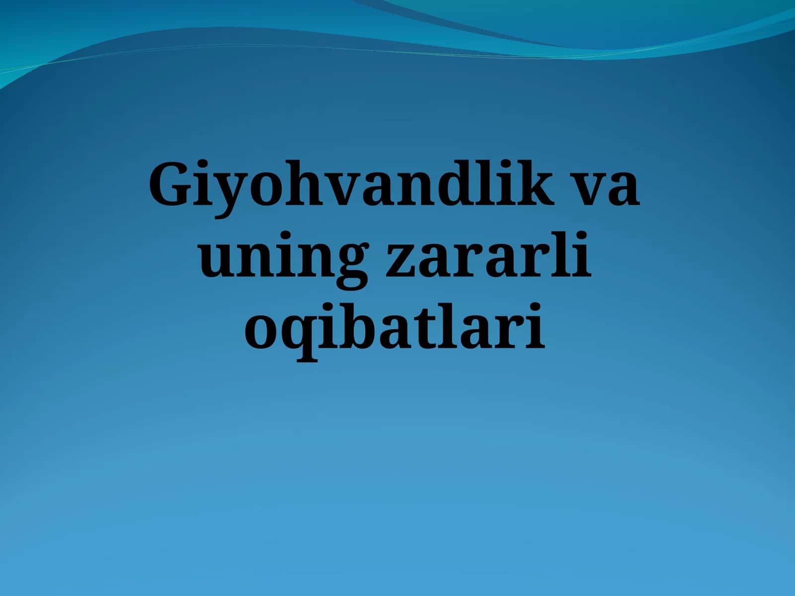 Giyohvandlik va uning zararli oqibatlari 1