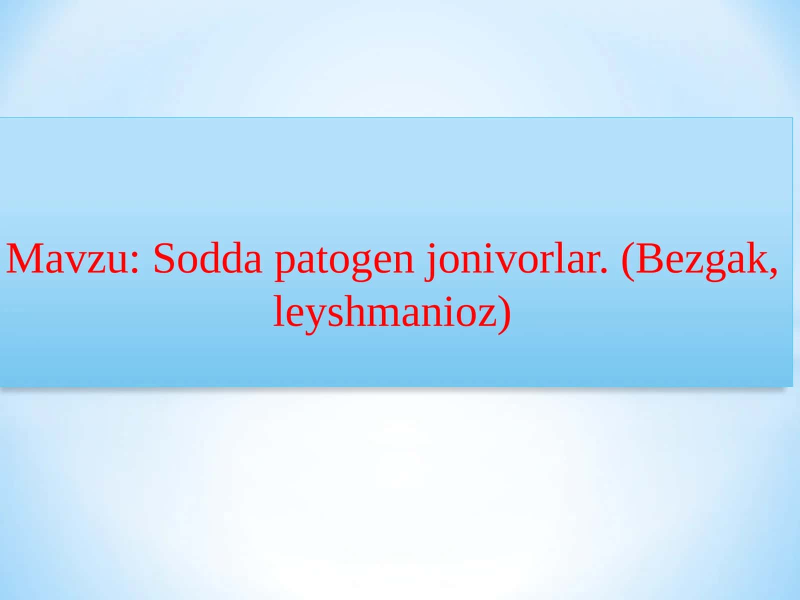Soddapatogenjonivorlar. (Bezgak,leyshmanioz) 1