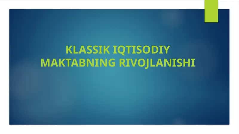 KLASSIK IQTISODIY MAKTABNING RIVOJLANISHI 1