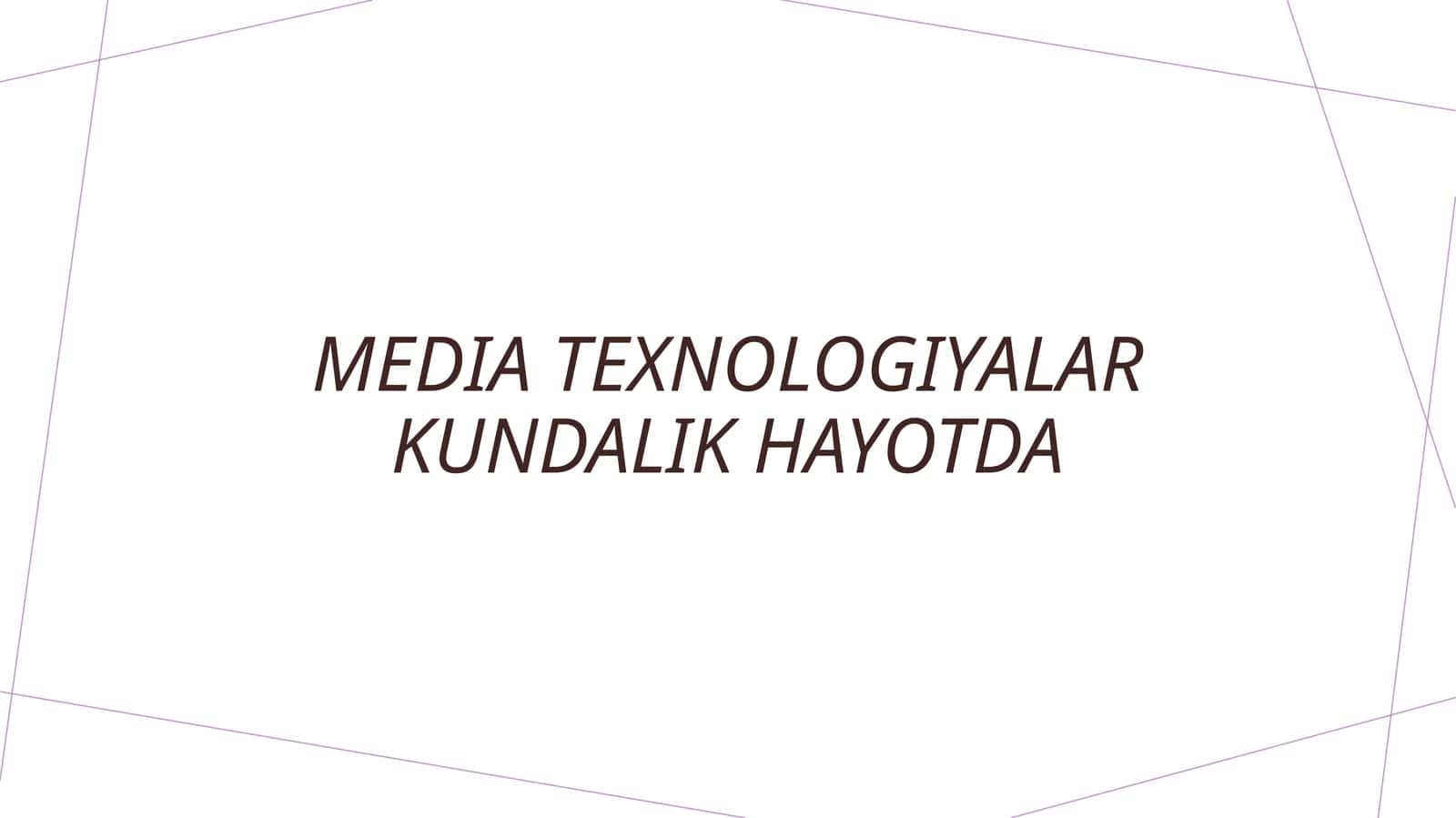 Media texnologiyalar kundalik hayotda 1