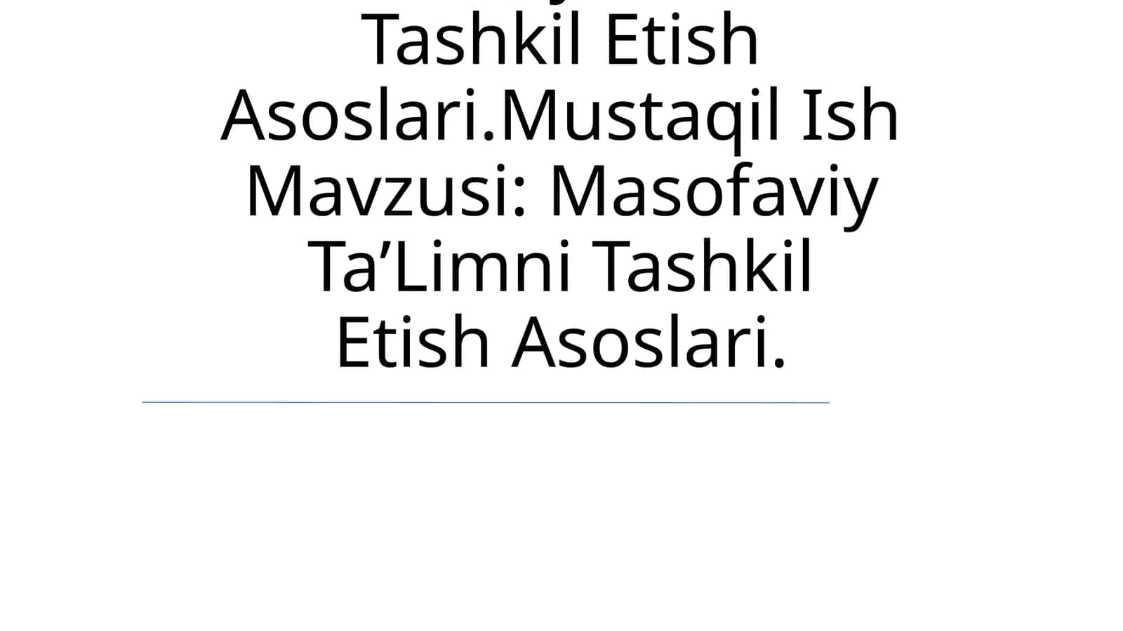 Masofaviy Ta’Limni Tashkil Etish Asoslari 1