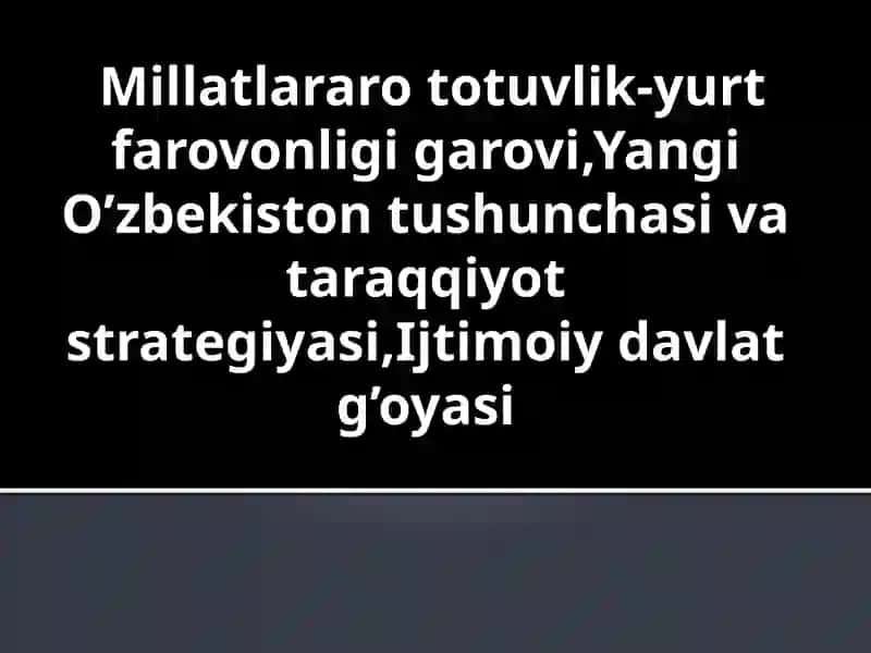 Millatlar aro totuvlik-yurt farovonligi garovi