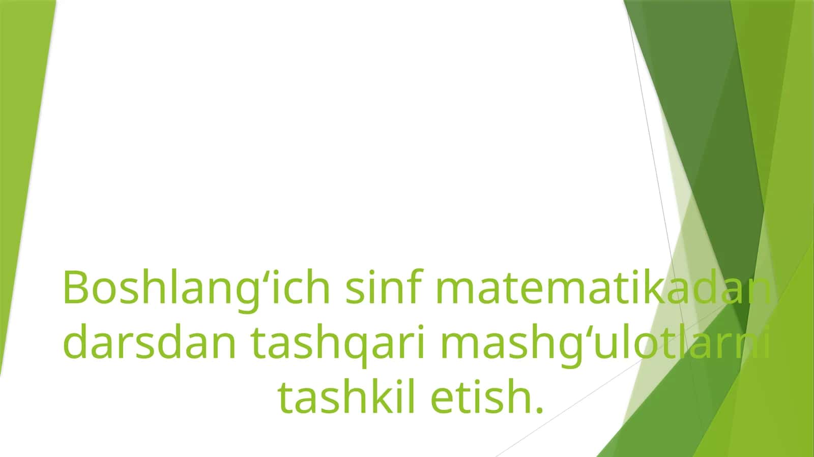 Boshlang‘ich sinf matematikadan darsdan tashqari mashg‘ulotlarni tashkil etish 1