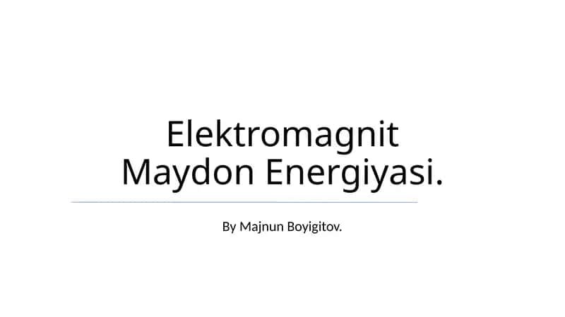 Elektromagnit Maydon Energiyasi 1