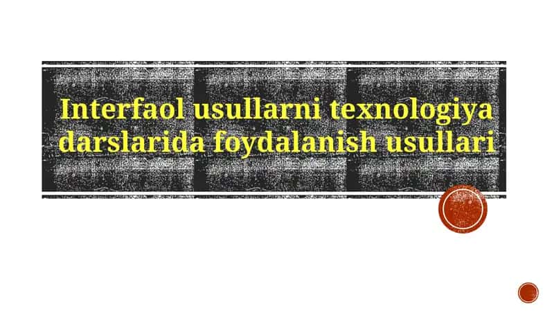 Interfaol usullar va texnologiyalar 1