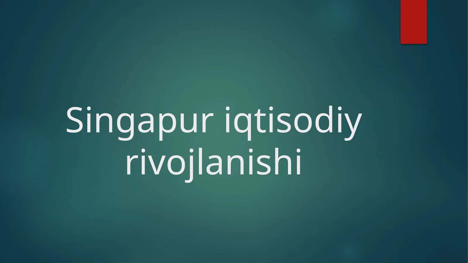 Singapur iqtisodiy rivojlanishi 1