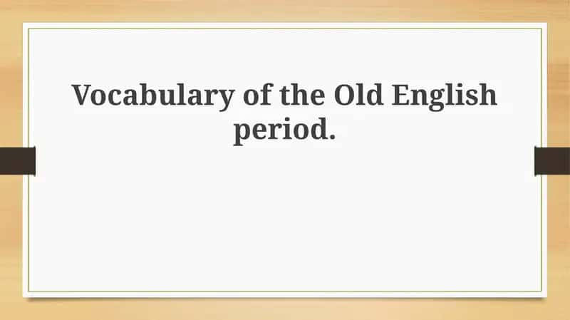 Vocabulary of the Old English period 1