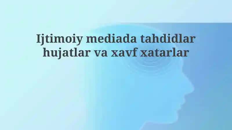 Ijtimoiy tarmoqlardagi tahdidlar va xavflar