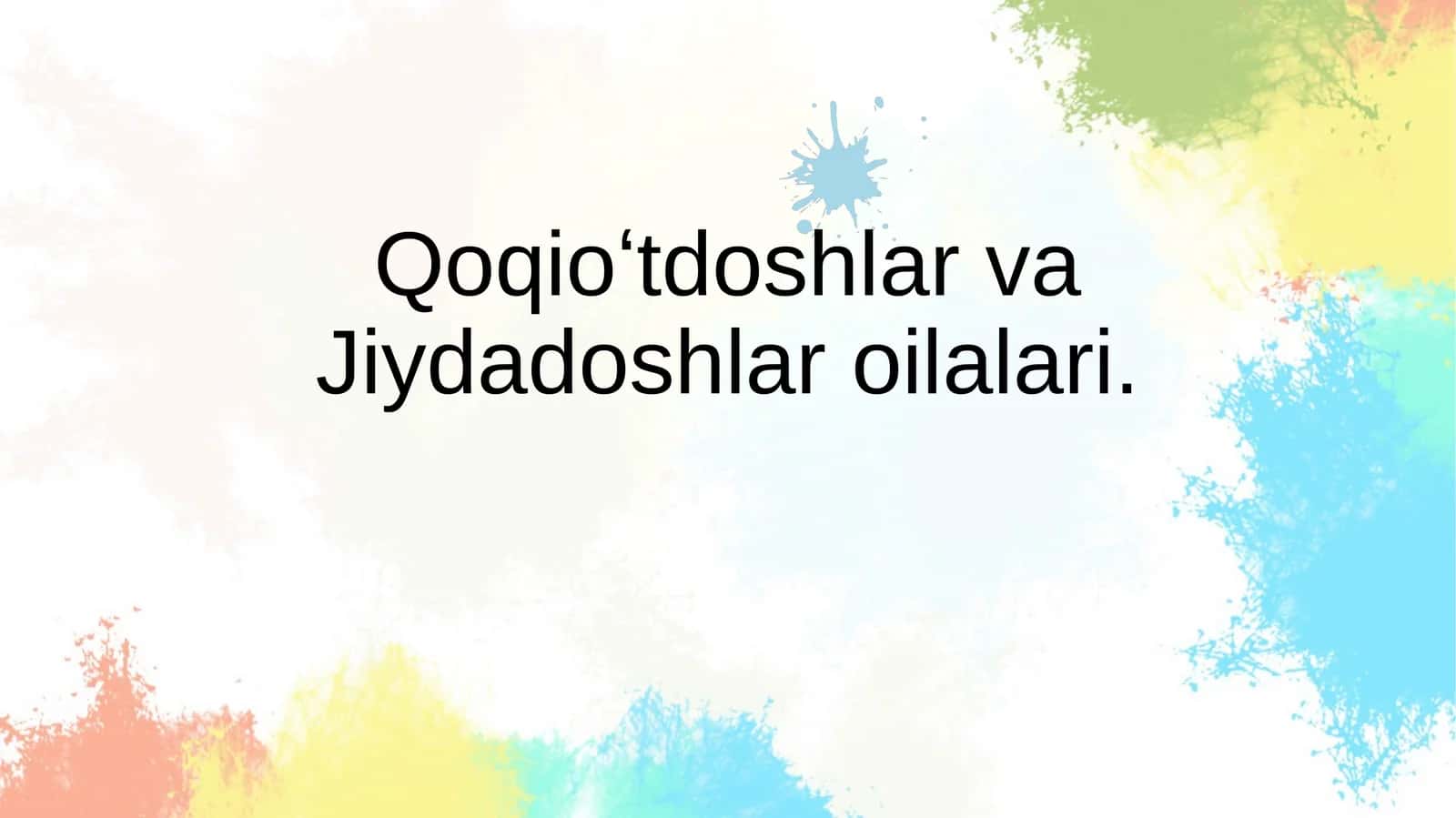 Qoqioʻtdoshlar va Jiydadoshlar oilalari 1