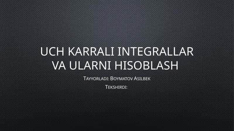 Uchkarrali integrallar va ularni hisoblash 1