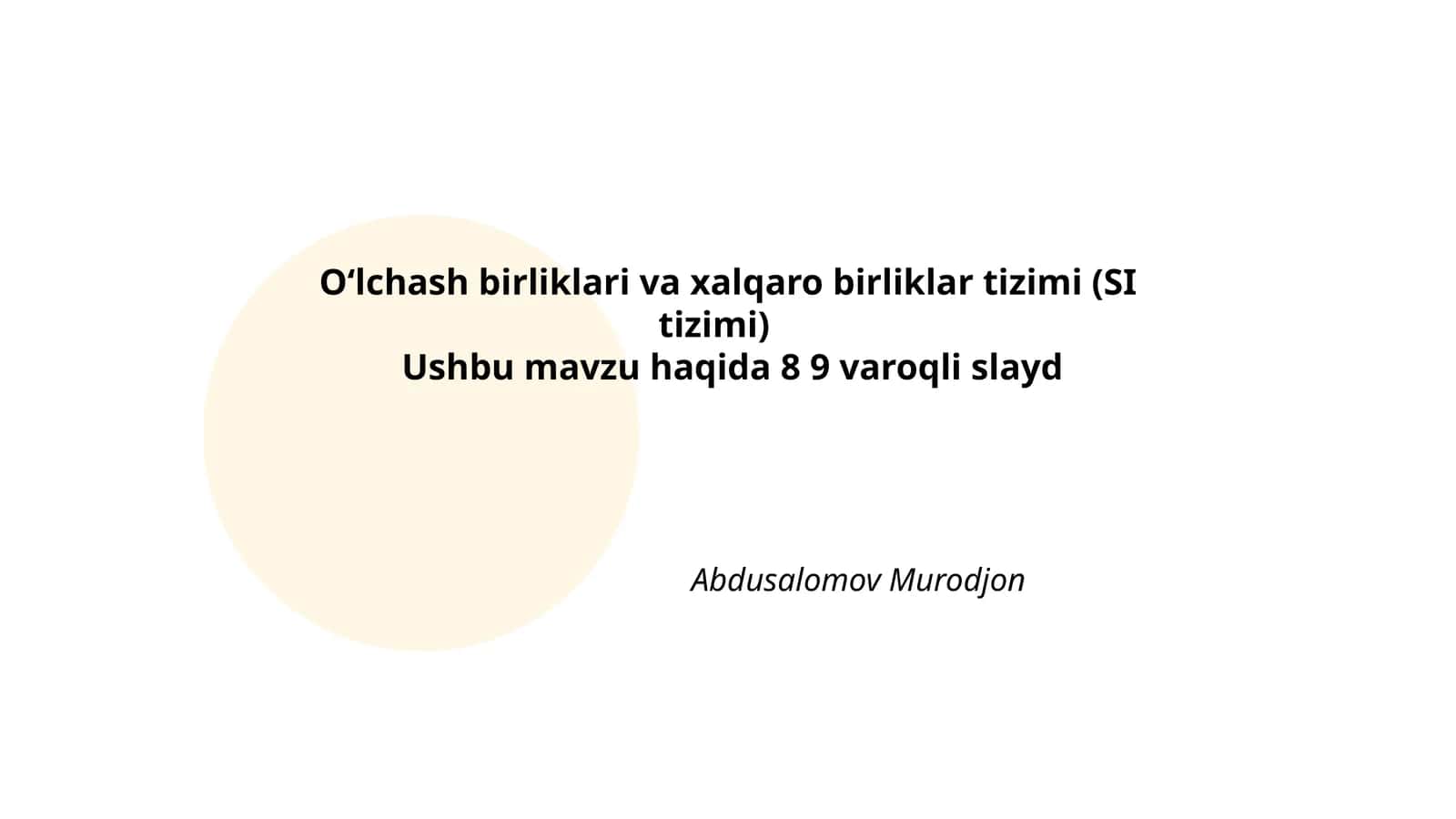 Oʻlchash birliklari va xalqaro birliklar tizimi (SI tizimi) 1