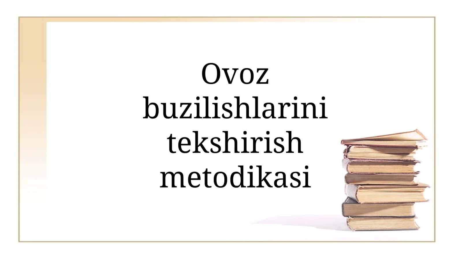 Ovoz buzilishlarini tekshirish metodikasi 1