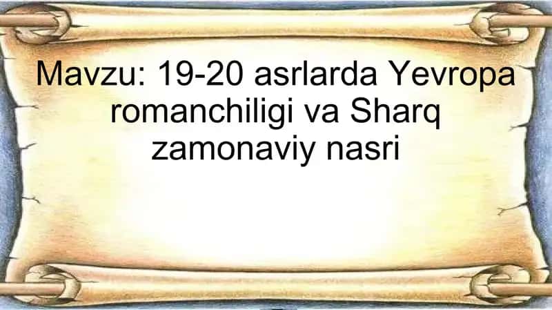19-20 asrlarda Yevropa romanchiligi va Sharq zamonaviy nasri 1