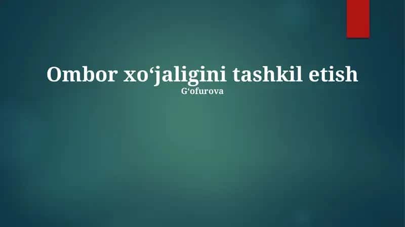 Ombor xoʻjaligini tashkil etish 1