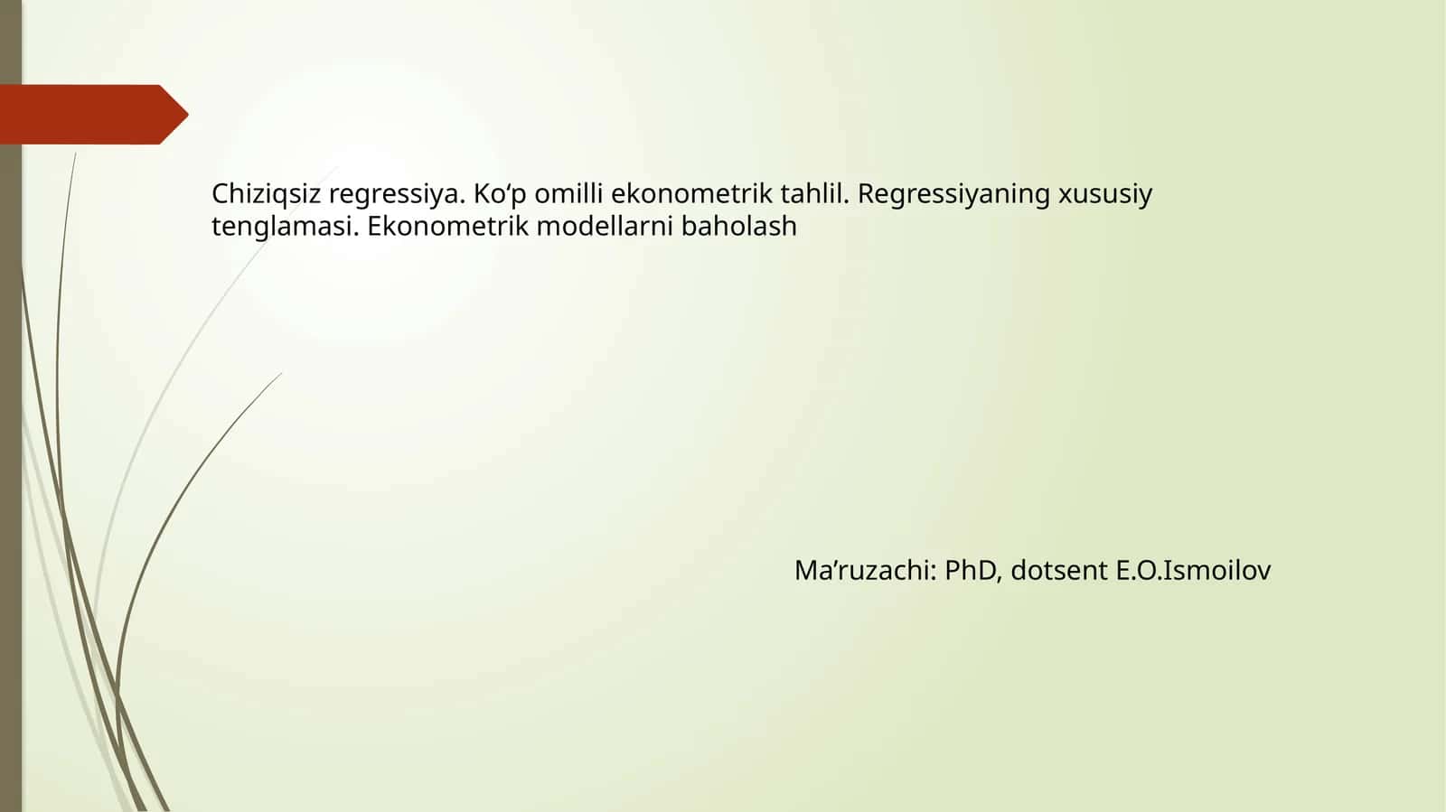 Chiziqsiz regressiya. Ko‘p omilli ekonometrik tahlil. Regressiyaning xususiy tenglamasi. Ekonometrik modellarni baholash 1