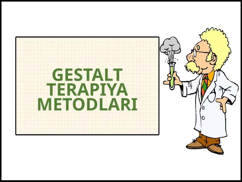 GESTALT TERAPIYA METODLARI 1