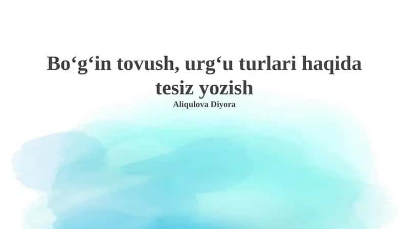 Boʻgʻin tovush, urgʻu turlari haqida tesiz yozish 1