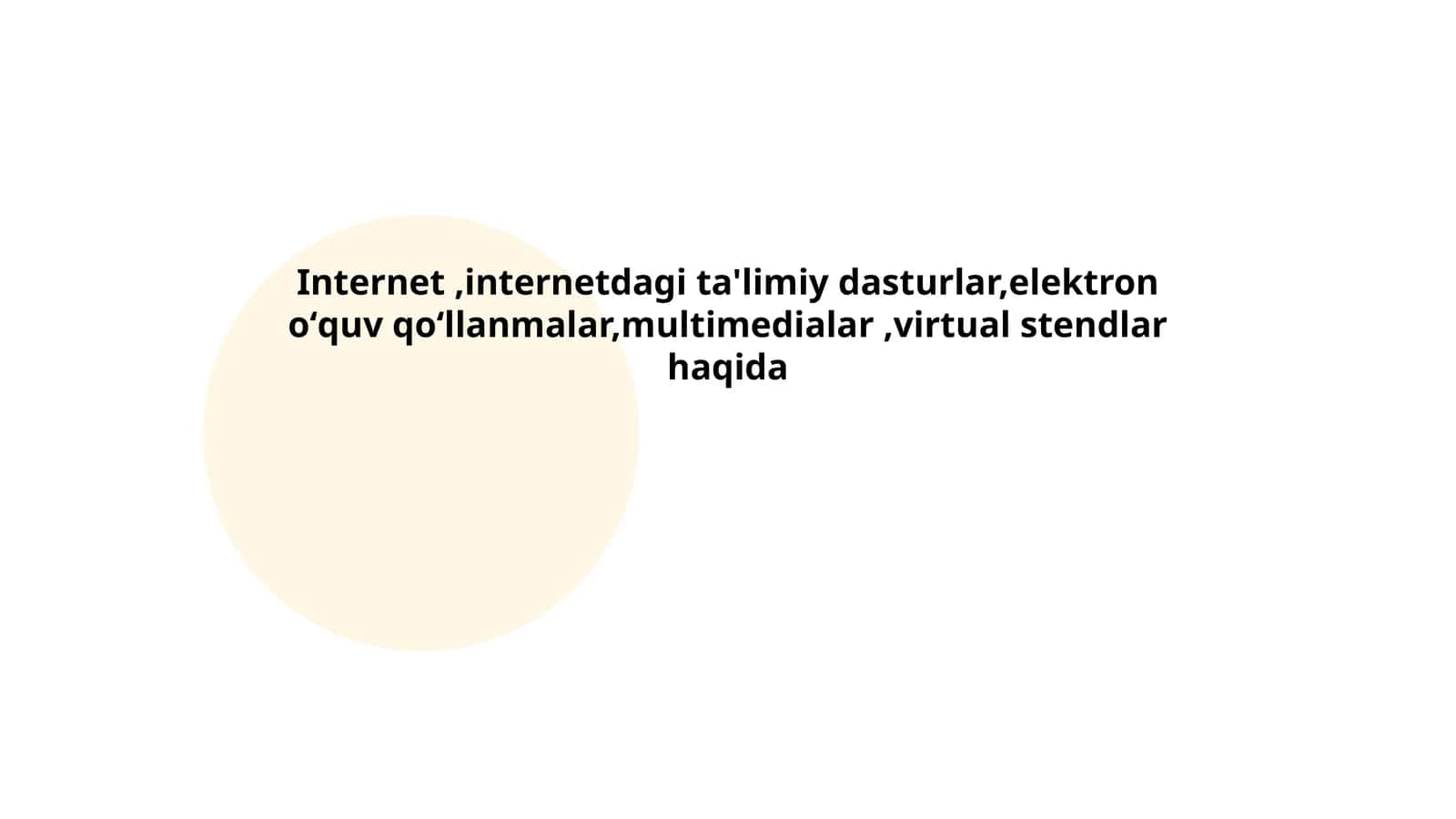 Internet,internetdagi ta'limiy dasturlar,elektron oʻquv qoʻllanmalar,multimedialar,virtual stendlar haqida 1