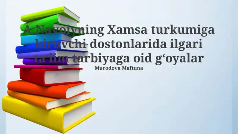 Navoiyning Xamsasida Tarbiya Va Ta'lim G'oyalari 1