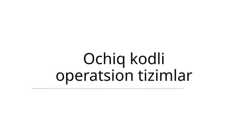 Ochiq kodli operatsion tizimlar 1