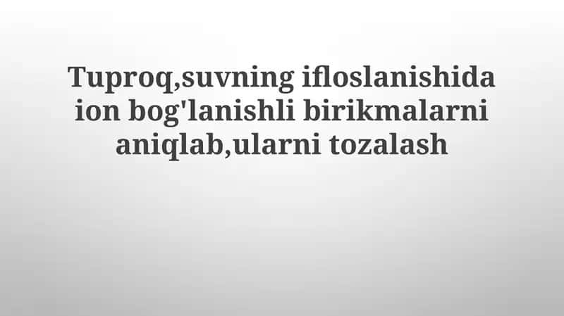 Tuproq va suvda ion birikmalariga kirish 1