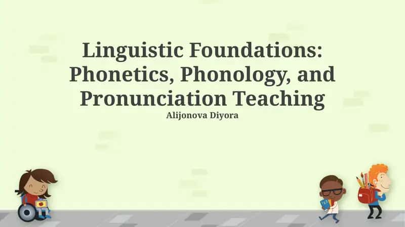 Linguistic Foundations: Phonetics, Phonology, and Pronunciation Teaching 1