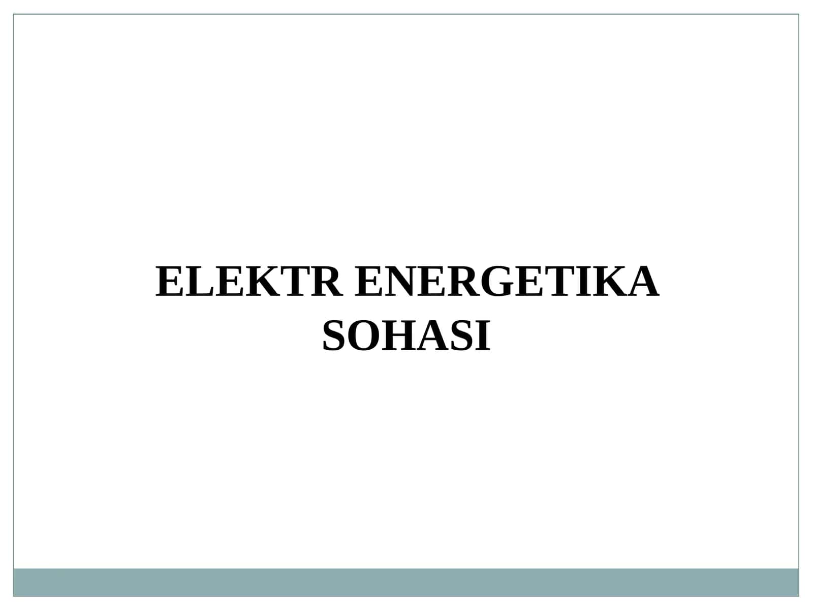 Elektr Energetika Sohasi 1