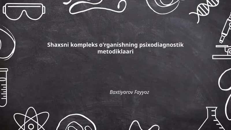 Shaxsni kompleks o'rganishning psixodiagnostik metodiklaari 1