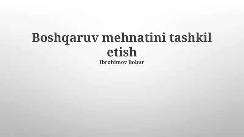 Boshqaruv mehnatini tashkil etish 1