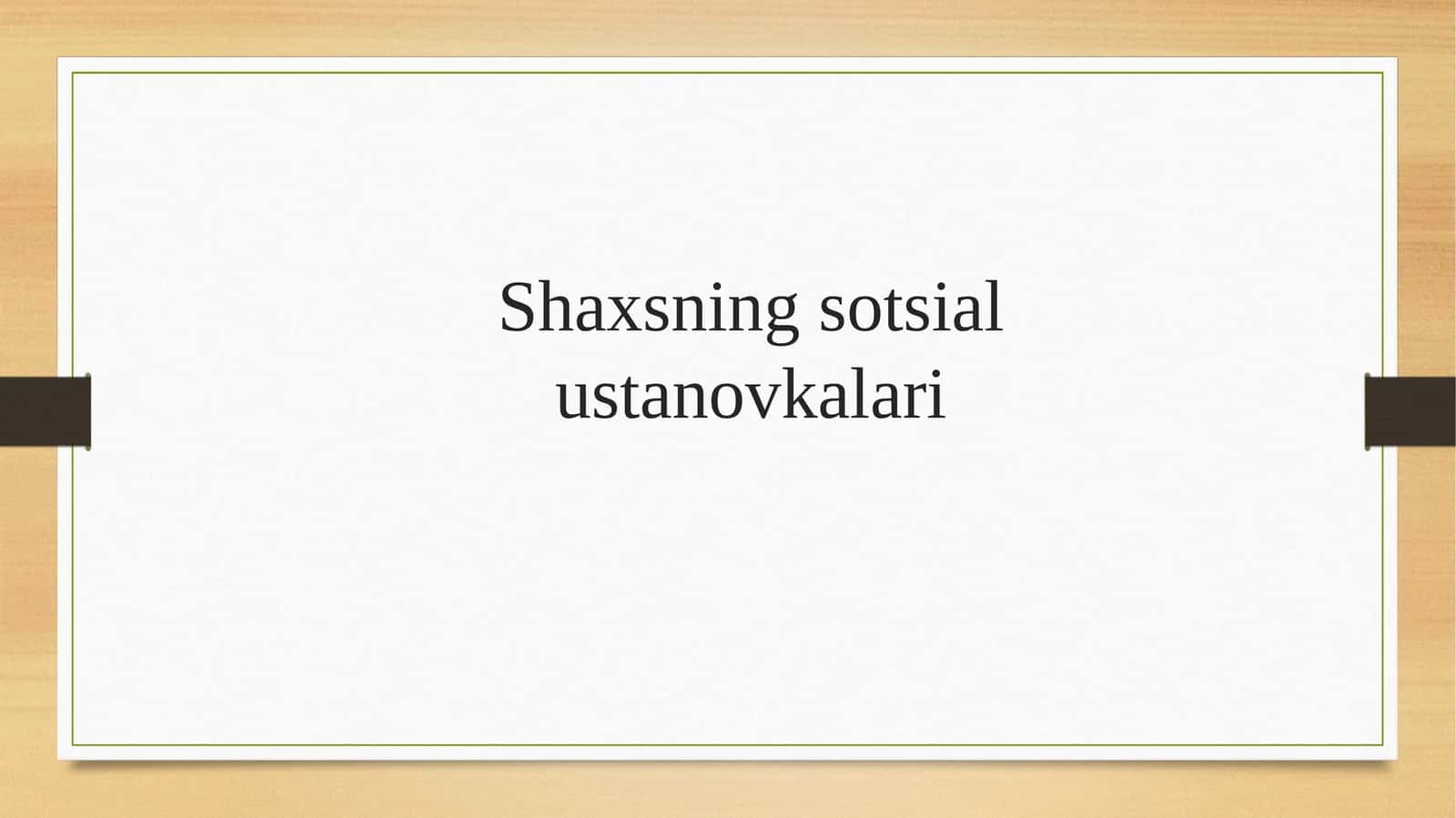 Shaxsning sotsial ustanovkalari 1