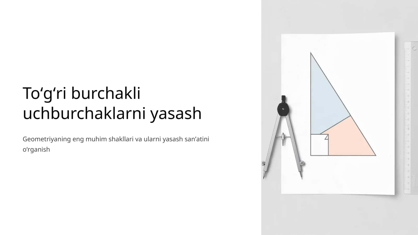 Toʻgʻri burchakli uchburchaklarni yasash 1