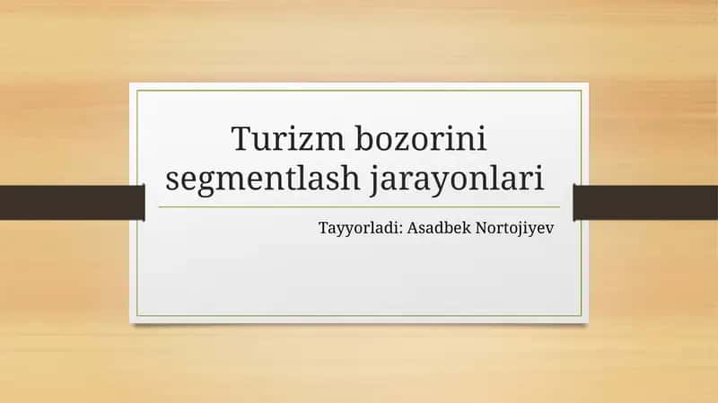 Turizm bozorini segmentlash jarayonlari 1