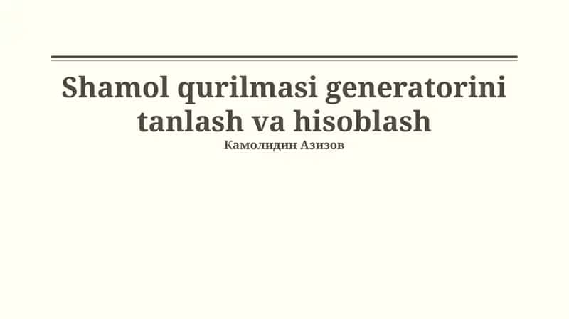 Shamol qurilmasi generatorini tanlash va hisoblash 1