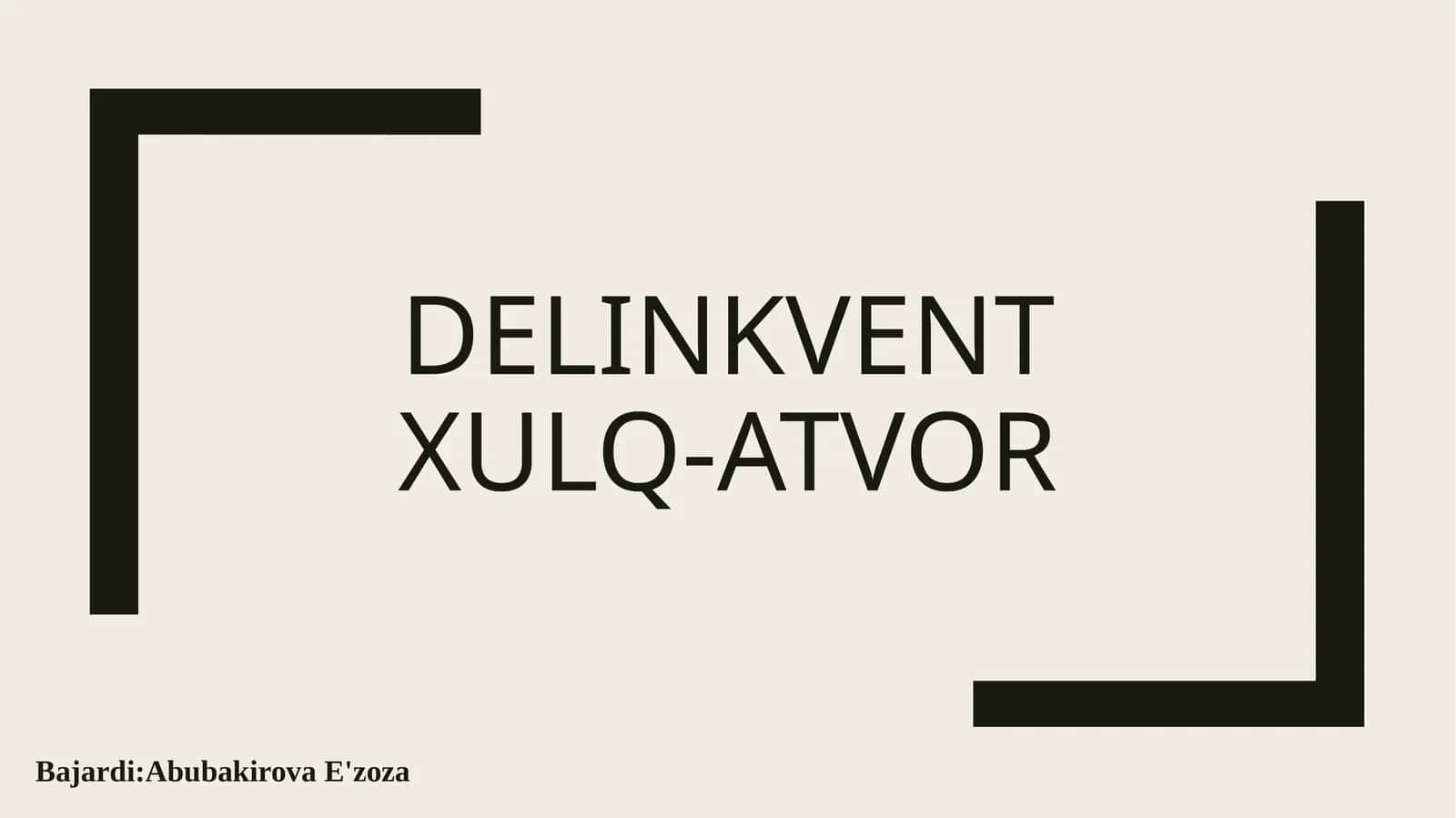 Delinkventxulq-atvor 1