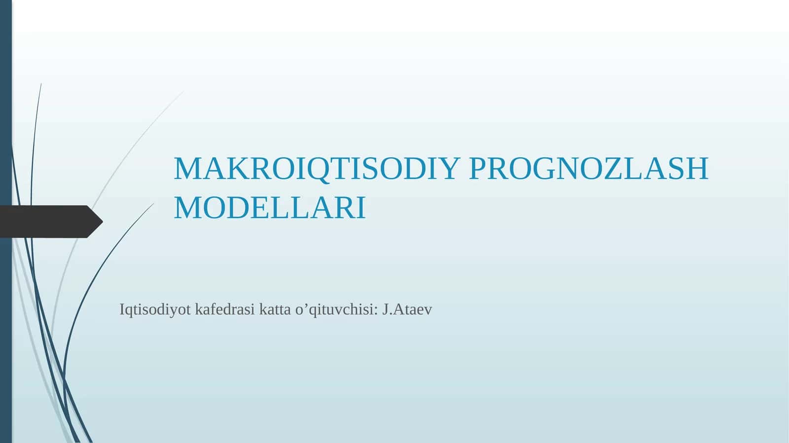 MAKROIQTISODIY PROGNOZLASH MODELLARI 1