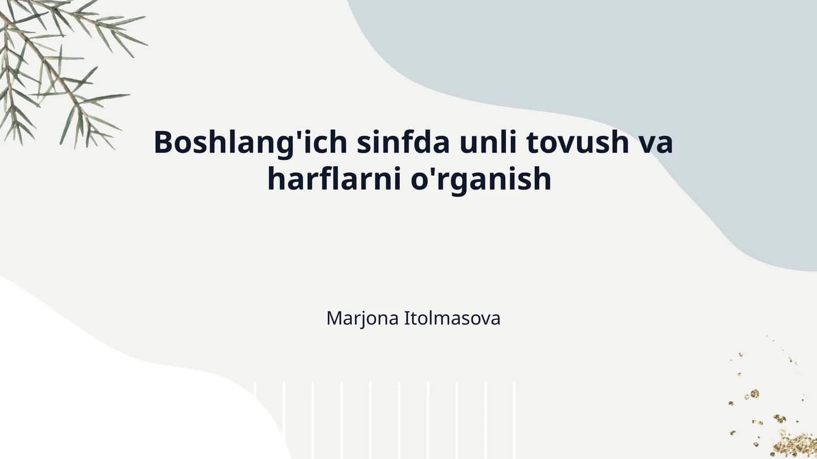 Boshlang'ich sinfda unli tovush va harflarni o'rganish 1