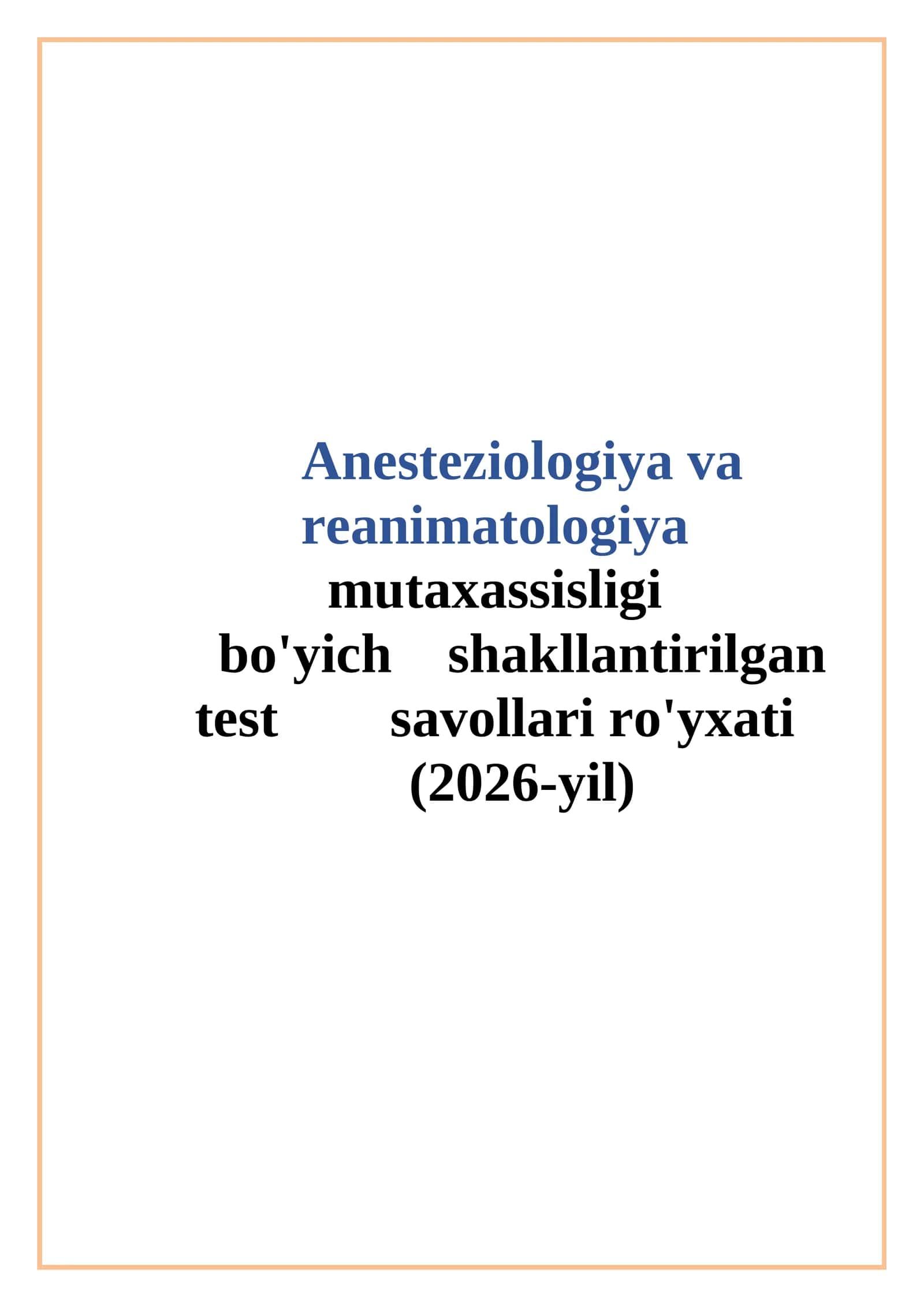 Anesteziologiya va reanimatologiya mutaxassisligi bo'yich shakllantirilgan test savollari ro'yxati 1