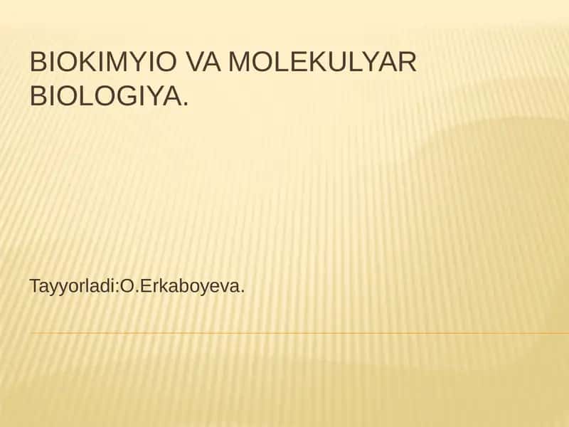 Biokimyo va molekulyar biologiya 1