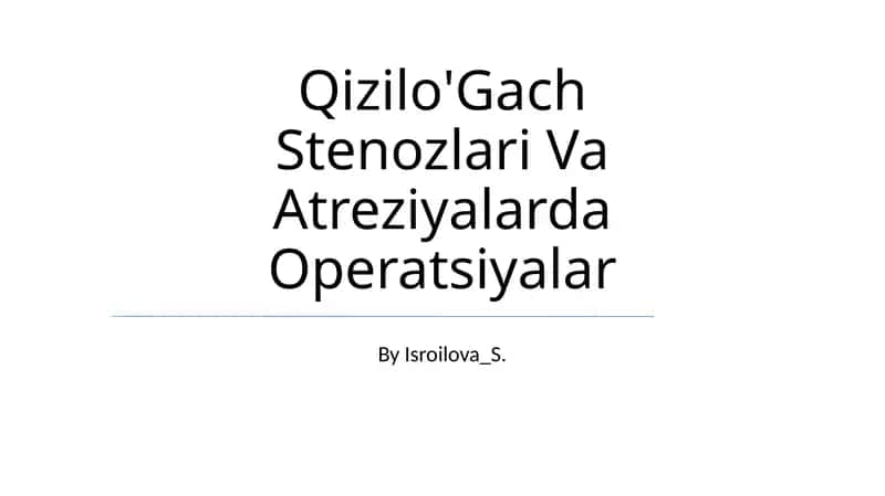 Qizilo'Gach Stenozlari Va Atreziyalarda Operatsiyalar 1