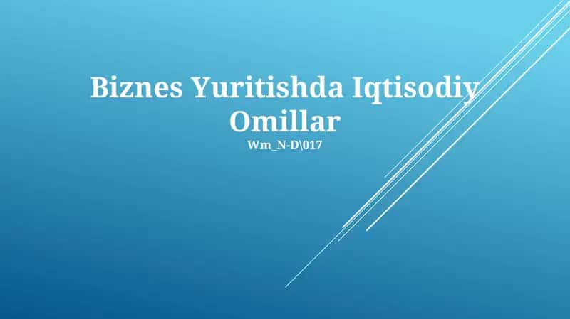 Biznes Yuritishda Iqtisodiy Omillar 1