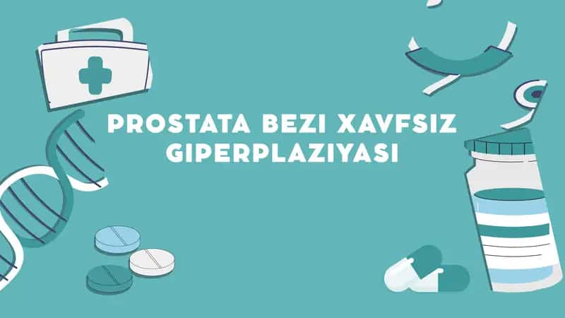 PROSTATA BEZI XAVFSIZ GIPERPLAZIYASI 1
