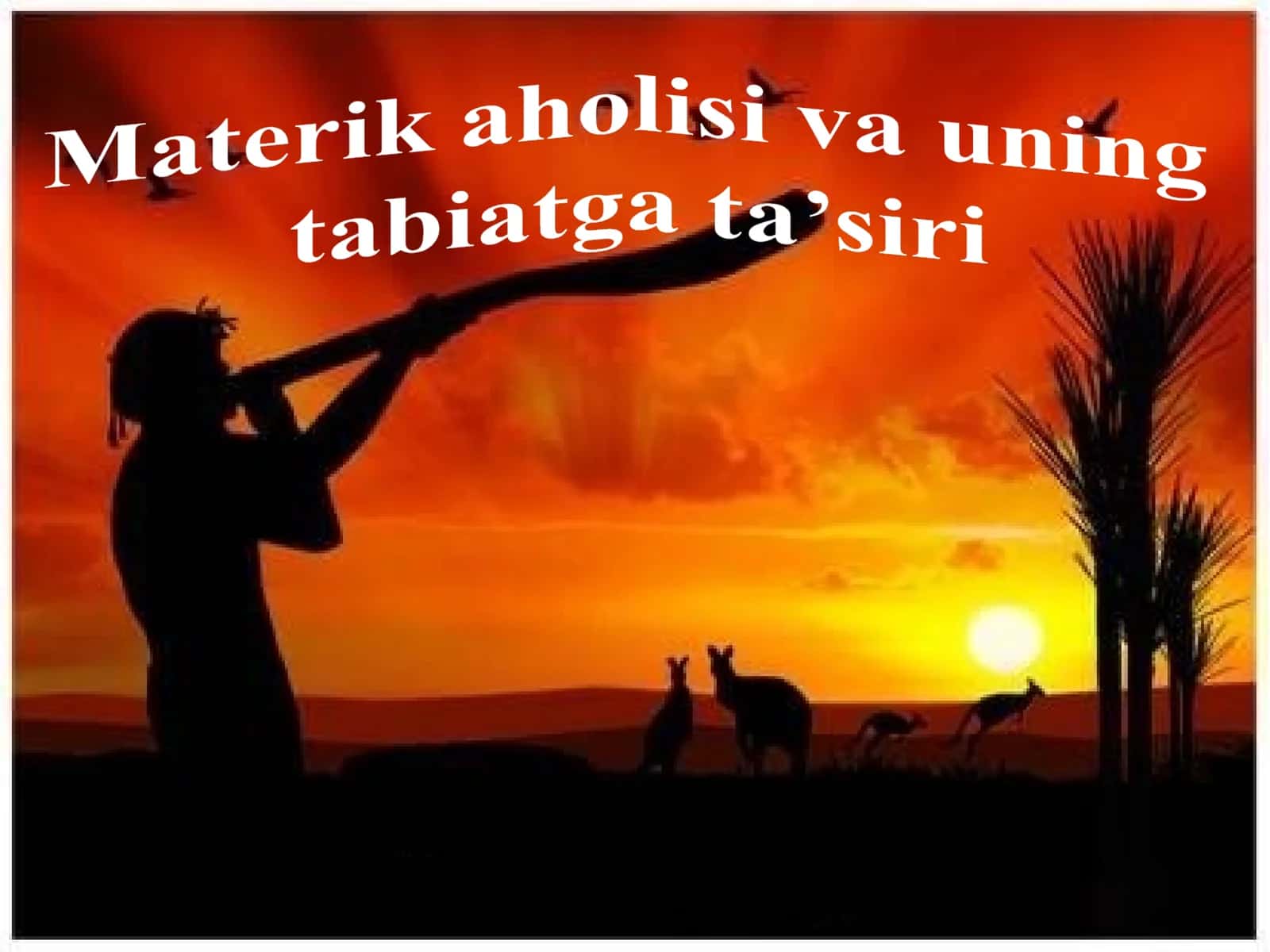 Materik aholisi va uning  tabiatga ta’siri 1