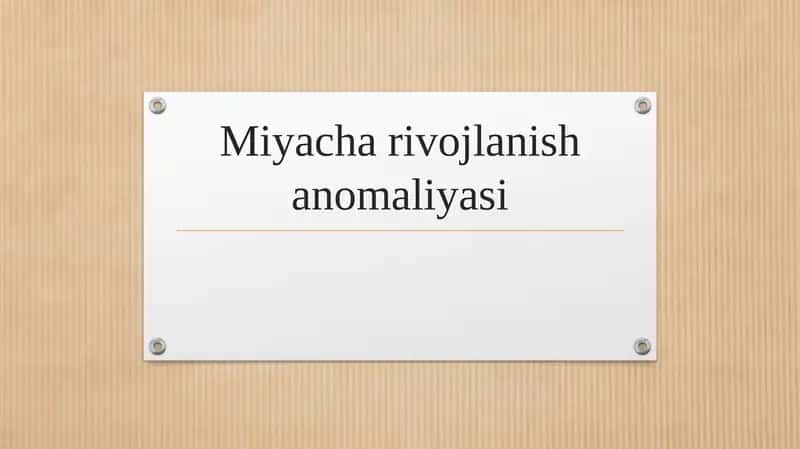 Miyacha rivojlanish anomaliyasi 1
