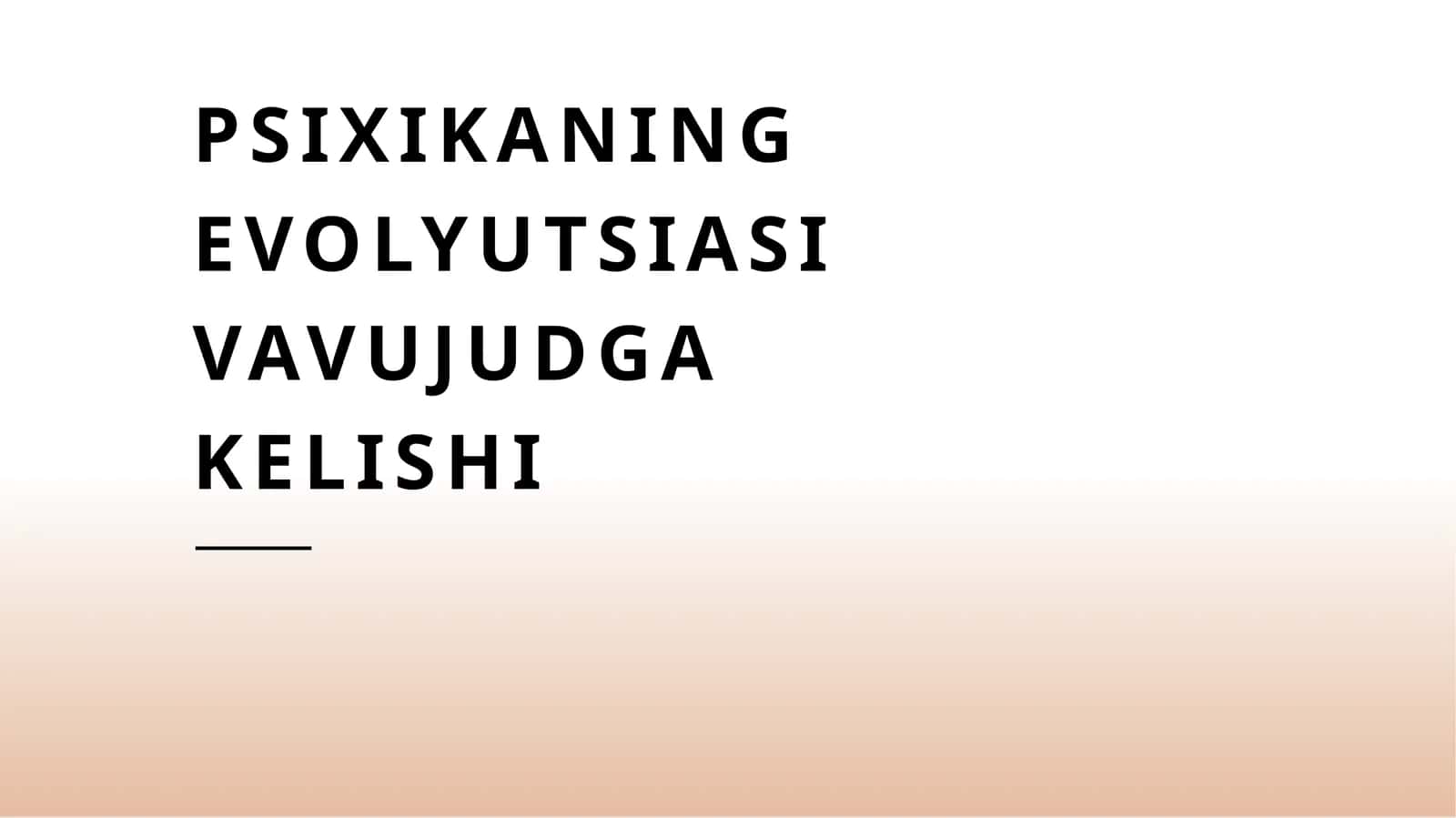 Psixikaning evolyutsiasi vavujudga kelishi 1