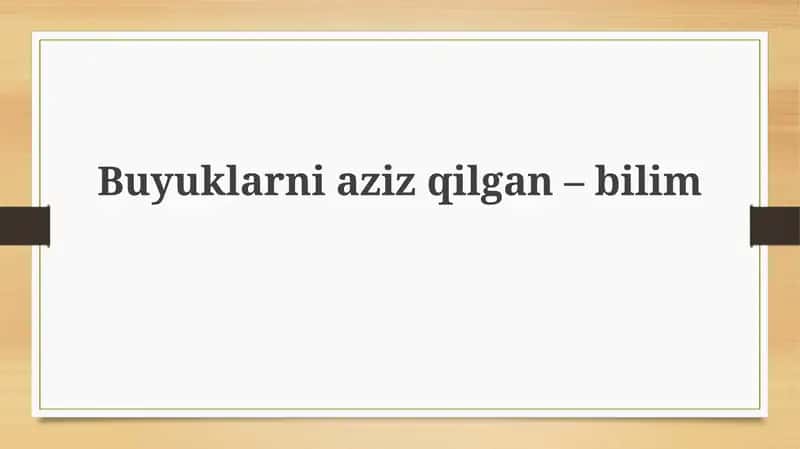 Buyuklarniazizqilgan–bilim 1