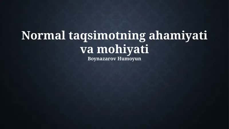 Normal taqsimotning ahamiyati va mohiyati 1